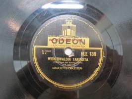 Odeon PLE 139 Mascotte-orkesteri - Wienerwaldin tarinoita / Aina tai ei milloinkaan -savikiekkoäänilevy, 78 rpm