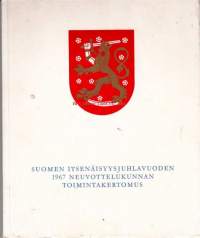 Suomen itsenäisyysjuhlavuoden 1967 neuvottelukunnan toimintakertomus
