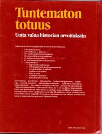 Tuntematon totuus . Uutta valoa historian arvoituksiin, 1992. 1. painos.