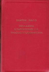 Santeri Ivalon kootut teokset X:  Hellaassa, Iltapuhteeksi I-II, Tuokiokuvia saaristosta. 1932