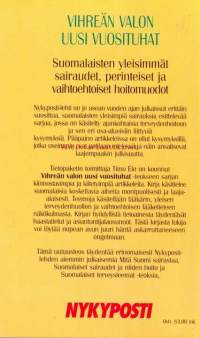 Vihreän valon uusi vuosituhat, 2000.  Suomalaisten yleisimmät sairaudet, perinteiset ja vaihtoehtoiset hoitomuodot.