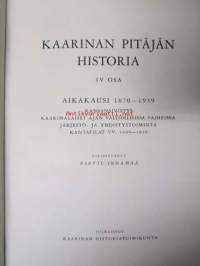 Kaarinan pitäjän historia IV osa - aikakausi 1870-1939 Kansansivistys, kaarinalaiset ajan valtiollisissa vaiheissa järjestö- ja yhdistystoiminta kantatilat vv.