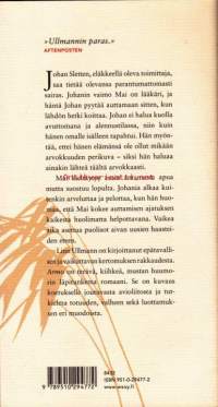 Armo, 2004.Ullmannin paras romaani. Epätavallinen ja vaikuttava kuvaus kahden ihmisen rakkaudesta sairauden varjossa, toivosta ja tuskasta.Armo on