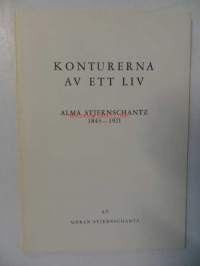 Konturerna av ett liv Alma Stjernschantz 1843-1921