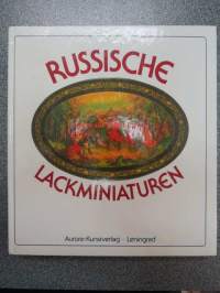 Russische Lackminiaturen - Fedoskino, Palec, Mstera, Cholui -venäläisiä miniatyyrilakkamaalauksia, runsas kuvitus
