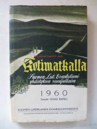 Kotimatkalla - Suomen Lut. Evankeliumiyhdistyksen vuosijulkaisu 1960