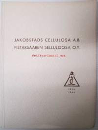 Jakobstads Cellulosa A.B. Pietarsaaren Selluloosa O.Y. 1934-1944