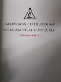 Jakobstads Cellulosa A.B. Pietarsaaren Selluloosa O.Y. 1934-1944