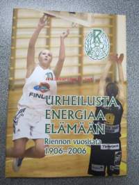 Urheilusta energiaa elämään - Riennon vuosisata 1906-2006 (Turun Riento)