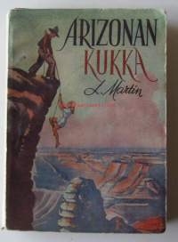 Arizonan kukka = (A flower of Arizona) : erään uskomattoman seikkailun tarina villistä lännestä / L. Martin.