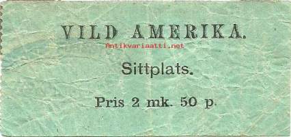 Vild Amerika Sittplats Pris 2 mk 50 p Helsingfors   - pääsylippu