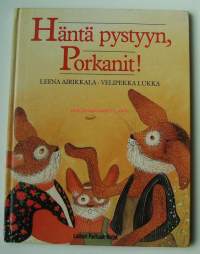 Häntä pystyyn, Porkanit! / kuvittanut Leena Airikkala ; kirjoittanut Velipekka Lukka.