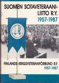 Suomen Sotaveteraaniliitto R.Y. 1957-1987. Sotaveteraaniliitto 30 vuotta.