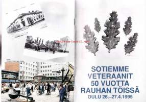 Sotiemme veteraanit 50 vuotta rauhan työssä. Oulu 26.-27.4.1995.  Kansallinen Veteraanipäivä.  Ohjelmalehtinen.