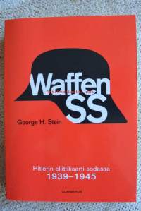 Waffen-SS: Hitlerin eliittikaarti sodassa 1939-1945
