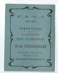 Tervetuloa Raittiusyhdistys Kilpi Nuoremman 15. vuosijuhlaan 1886-1901  - kutsu