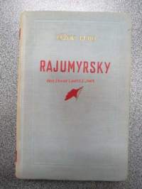 Rajumyrsky -propagandistinen, venäjänkielestä suomennettu Kiinan kommunistipuoluetta ja sen saavutuksia ylistävä kaunokirjallinen tuote