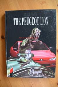 The Peogeot Lion - La Marque au Lion: The History of A Corporate Adventure