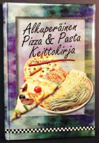 Alkuperäinen Pizza &amp; Pasta Keittokirja
