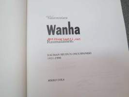Vakavarainen Wanha Raumalainen - Rauman Seudun Osuuspankki 1921-1996