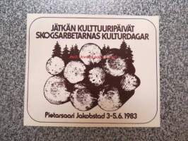 Jätkän kulttuuripäivät - Skogsarbetarnas kulturdagar - Pietarsaari Jakobstad 3-5.6.1983 -tarra