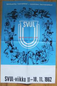 SVUL-viikko 11-18.11.1962 / Urheilu tavaksi, kansa terveeksi  - juliste 60x40 cm taitettu 4-osaan toimitus kirjeenä