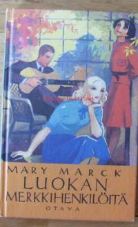 Luokan merkkihenkilöitä / Mary Marck.