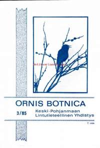 Ornis Botnica 3/1985. Lintutieteellinen julkaisu.  Keski-Pohjanmaan Lintutieteellinen yhdistys