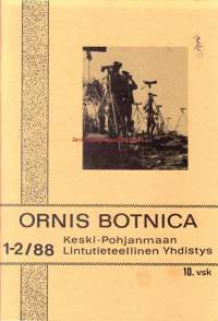 Ornis Botnica 1-2/1988. Lintutieteellinen julkaisu.  Keski-Pohjanmaan Lintutieteellinen yhdistys