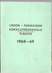 Liedon-Tarvasjoen Kokeiliperuskoulu yläaste 1968 - 69 -  vuosikertomus