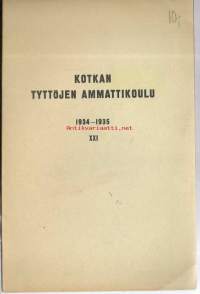 Kotkan Tyttöjen Ammattikoulu 1934-1935 XXI  -  vuosikertomus