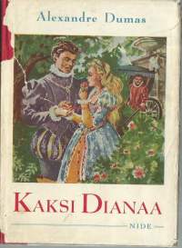 Kaksi Dianaa : lyhennelty ja mukaeltu painos / Alexandre Dumas. Kirja yli 3 cm paksu