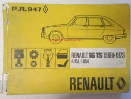 Renault P.R. 947 Renault 16 TS 1968--&gt;1973 - R1151, R1154 - Renaultin alkuperäisten osien varaosaluettelo.