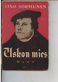 Uskon mies: Martti Lutherin elämä