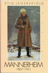 Mannerheim 1867-1951. 3.p. 1992. Jägerskiöld tiivisti ainutlaatuisen Mannerheim-aineiston yksiosaiseksi elämäkerraksi