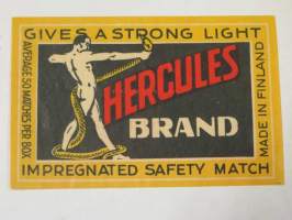 Hercules Brand &quot;Gives a strong light&quot; - impregnated safety matches-tulitikkuetiketti (Suomessa valmistettu)