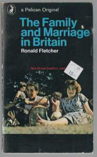 The Family and Marriage in Britain (Pelican)  1968 by Ronald Fletcher