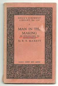 Man in the making : an introduction to anthropology / by R.R. Marett