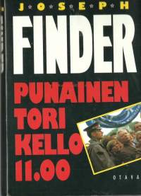 Punainen tori klo 11.00 / Joseph Finder ; suomentanut E. J. Savolainen.