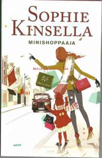 Minishoppaaja / Sophie Kinsella ; suomentanut Kaisa Kattelus.
