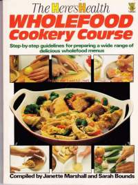 Wholefood Cookery Course, 1986.  Terveellisten, prosessoimattomien ruoka-aineisten keittokirja