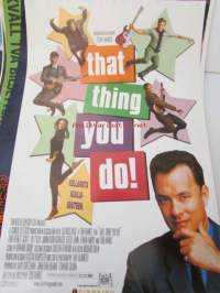 That Thing You Do! pääosissa Tom Hanks, Tom Everett Scott, Liv Tyler, Johnathon Schaech, Steve Zhan, Ethan Embry, ohjaus Tom Hanks -elokuvajuliste
