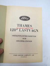 Ford Thames 128&quot; lastvagn -  Smörjningsföreskrifter och specifikationer -voiteluohjeet ja tekniset tiedot
