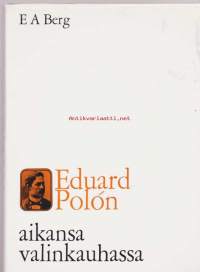 Eduard Polón aikansa valinkauhassa