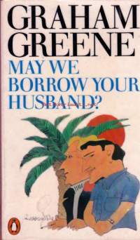 May We Borrow Your Husband?, Saammeko lainata aviomiestäsi? Ja muita kohtauksia rakkauselämän alalta. 1980?.Saammeko lainata aviomiestäsi?’ tiedustelee