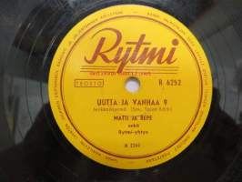 Rytmi R 6252 Matti ja Repe sekä Rytmi-yhtye - Uutta ja vanhaa 9 / Tamara ja Matti - Uutta ja vanhaa 10 -savikiekkoäänilevy, 78 rpm record
