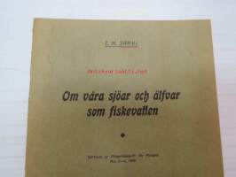 Om våra sjöar och älfvar som fiskevatten - Särtryck ur Fiskeritidskrift för Finland, nr 3-4, 1916 -eripainos