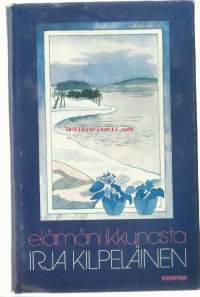 Elämäni ikkunasta / Irja Kilpeläinen / Irja Inkeri Kilpeläinen (17. kesäkuuta 1911 Perniö – 23. toukokuuta 1999 Helsinki) oli suomalainen teologi,