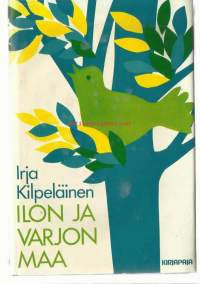 Ilon ja varjon maa / Irja Kilpeläinen. / Irja Inkeri Kilpeläinen (17. kesäkuuta 1911 Perniö – 23. toukokuuta 1999 Helsinki) oli suomalainen teologi,