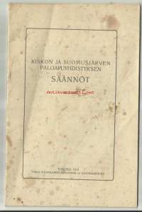 Kiskon ja Suomusjärven Paloapuyhdistyksen Säännöt 1913